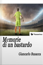 Memorie Di Un Bastardo