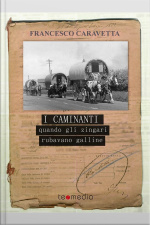 I Caminanti: Quando Gli Zingari Rubavano Galline