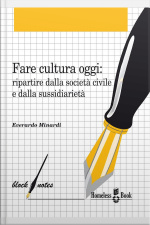 Fare Cultura Oggi: Ripartire Dalla Società Civile E Dalla Sussidiarietà