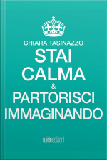 Stai Calma E Partorisci Immaginando: Scegli Il Parto Naturale E Preparati