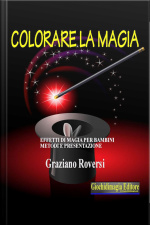 Colorare La Magia: Effetti Di Magia Per Bambini, Metodi E Presentazione