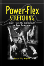 Power Flex Stretching - Super Flexibility And Strength For Peak Performance