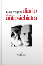 Diario Di Un Antipsichiatra: Seconda Edizione Riveduta E Ampliata