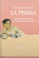 La Pisana: Antologia Del Romanzo Le Confessioni Dun Italiano