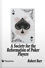 A Society For The Reformation Of Poker Players