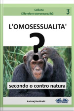 L’omosessualità Secondo O Contro Natura?