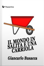Il Mondo In Salita E Una Carriola