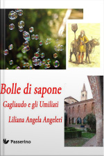 Bolle Di Sapone: Gagliaudo E Gli Umiliati