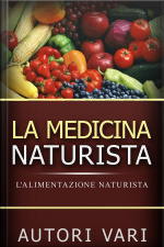 La Medicina Naturista - Lalimentazione Naturista