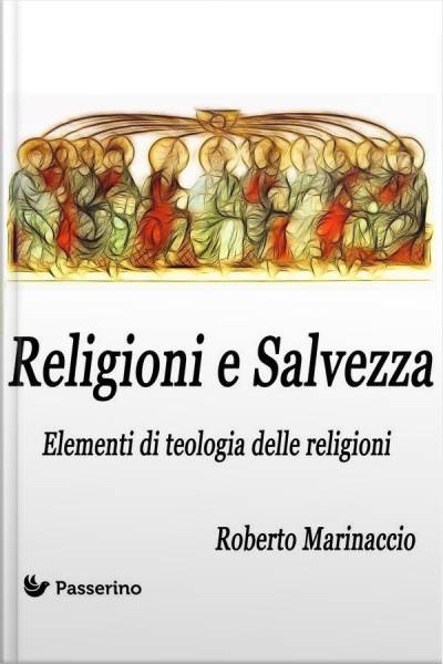 Religioni E Salvezza : Elementi Di Teologia Delle Religioni