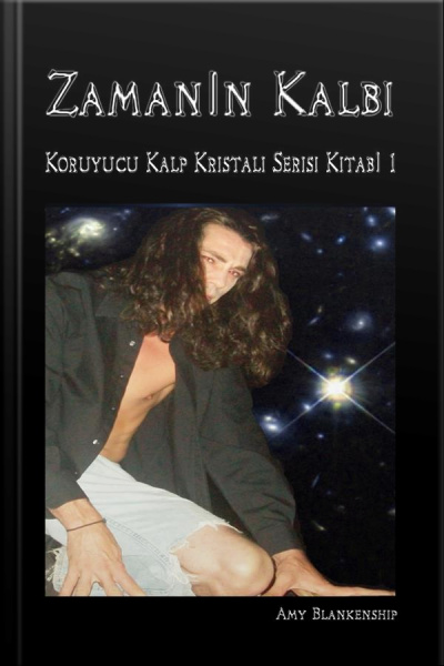 Zamanın Kalbi: Koruyucu Kalp Kristali Kitabı 1