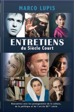 Entretiens Du Siècle Court: Rencontres Avec Les Protagonistes De La Culture, De La Politique Et De L`art Du Xxème Siècle