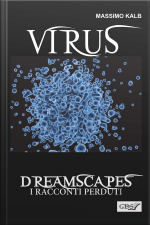 Virus- Dreamscapes- I Racconti Perduti- Volume 30