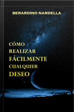 Cómo Realizar Fácilmente Cualquier Deseo