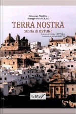 Terra Nostra. Storia Di Ostuni
