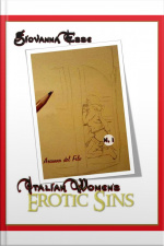 Italian Womens Erotic Sins, Volume I: Five Tales For Adults