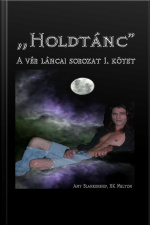 „holdtánc”: (a Vér Láncai 1. Kötet)