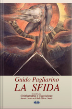 La Sfida: Il Conflitto Fra Cristianesimo E Gnosticismo Nei Primi Secoli Della Chiesa - Saggio