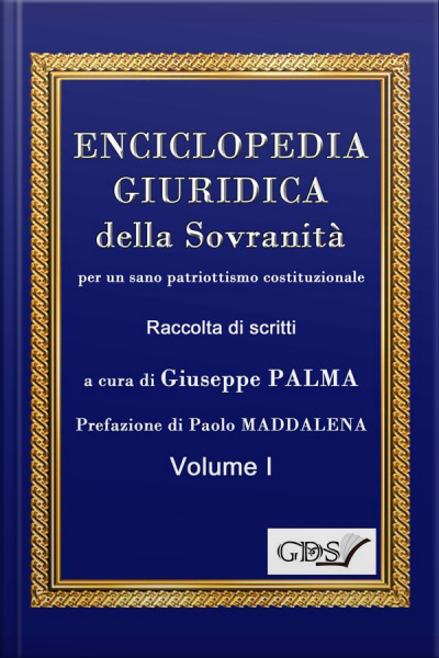 Enciclopedia Giuridica Della Sovranità Per Un Sano Patriottismo Costituzionale
