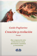 Creación Y Evolución: Una Comparación Entre Evolucionismo Teísta, Darwinismo Casualista Y Creacionismo – Ensayo