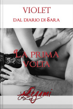 Dal Diario Di Sara. La Prima Volta