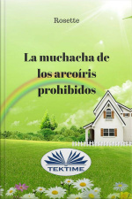 La Muchacha De Los Arcoíris Prohibidos