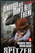 A Dinosaur Is A Mans Best Friend (a Serialized Novel) | Part One: radio Free Montana