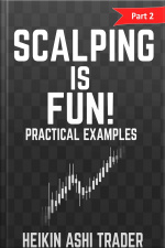 Scalping Is Fun! 2: Part 2: Practical Examples