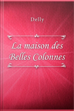 La Maison Des Belles Colonnes