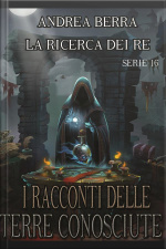 I Racconti Delle Terre Conosciute- La Ricerca Dei Re - Serie 16 ( Oltre Labisso)