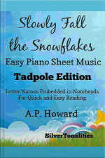 Slowly Fall The Snow Flakes Easy Piano Sheet Music Tadpole Edition