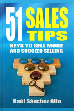 51 Sales Tips: Keys To Sell More And Succeed Selling