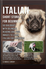 Italian Short Stories For Beginners: 50 Dialogues With Bilingual Reading And Pugs Images To Learn Italian For Beginners