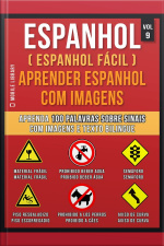 Espanhol ( Espanhol Fácil ) Aprender Espanhol Com Imagens (vol 9): Aprenda 100 Palavras Sobre Sinais Com Imagens E Texto Bilingue