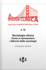 Sociologia Clinica: Come Si Ripresentano I Dilemmi Della Sociologia