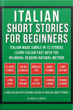 Italian Short Stories For Beginners (vol 1): Italian Made Simple In 12 Stories, Learn Italian Fast With The Bilingual Reading Method