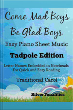 Come Mad Boys Be Glad Boys Easy Piano Sheet Music Tadpole Edition