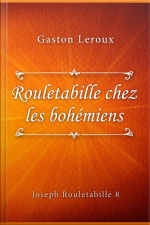 Rouletabille Chez Les Bohémiens