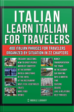 Italian - Learn Italian For Travelers: A Learn Italian For Beginners Workbook With 400 Essential Words And Phrases In Italian For Your Trip