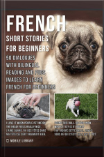 French Short Stories For Beginners: 50 Dialogues With Bilingual Reading And Pugs Images To Learn French For Beginners