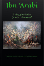 Il Viaggio Mistico (risalat Al-anwar): Manuale Sufi Sul Ritiro E La Contemplazione