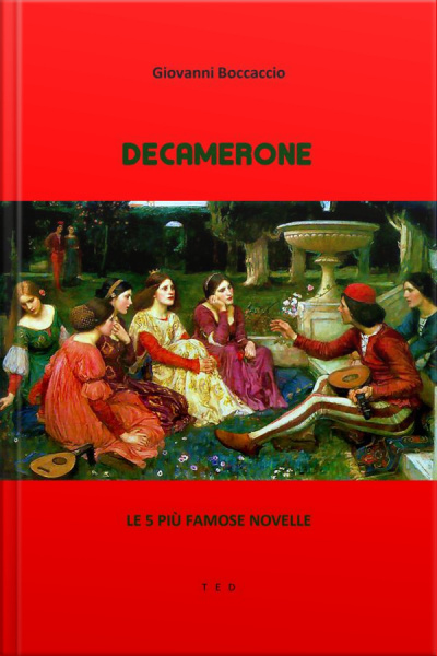 Decamerone. Le 5 Più Famose Novelle