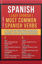 Spanish ( Easy Spanish ) Most Common Spanish Verbs: A To Z, The 100 Verbs With Translation, Bilingual Text And Example Sentences