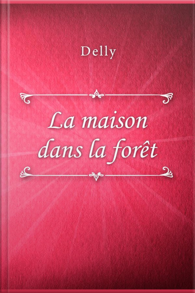 La Maison Dans La Forêt
