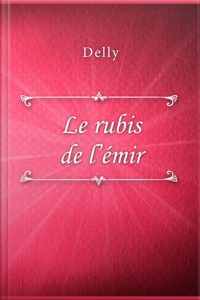 Le Rubis De L’émir