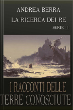 I Racconti Delle Terre Conosciute -la Ricerca Dei Re - Serie 11 ( La Città Delle Meraviglie)