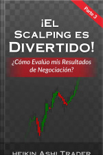 ¡el Scalping Es Divertido! 3: Parte 3: ¿cómo Evalúo Mis Resultados De Negociación?