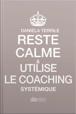 Reste Calme Et Utilise Le Coaching Systémique