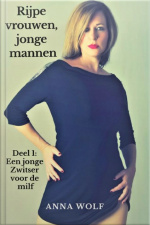 Rijpe Vrouwen, Jonge Mannen 1: Deel 1: Een Jonge Zwitser Voor De Milf