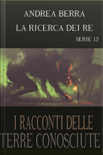 I Racconti Delle Terre Conosciute - La Ricerca Dei Re - Serie 13 ( Baui, La Nuova Fiamma Di Otrium)